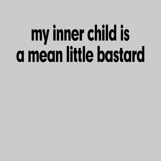 My Inner Child Is A Mean Little Bastard Women S T Shirt Spreadshirt