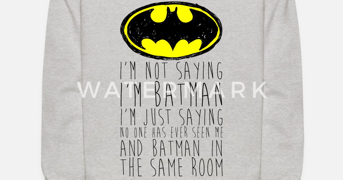 Im Not Saying Im Batman Mens Funny Superhero T Shirt Birthday Gift For Dad