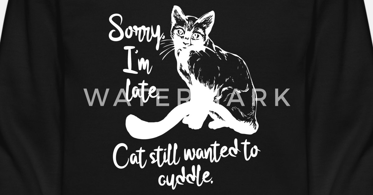 Funny cat sayings cat quotes' Unisex Crewneck Sweatshirt | Spreadshirt