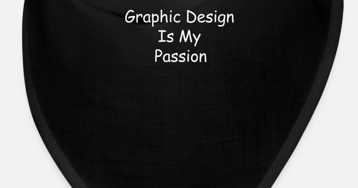 Graphic Design Is My Passion Bandana Spreadshirt