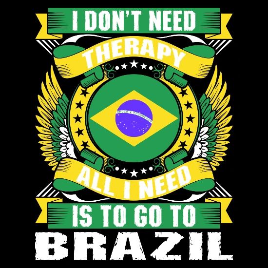 I Dont Need Therapy All I Need Is To Go To Brazil Men S Premium T Shirt Spreadshirt Lots of football fans will be travelling to brazil from the uk and from around the world, to watch the world cup live! spreadshirt