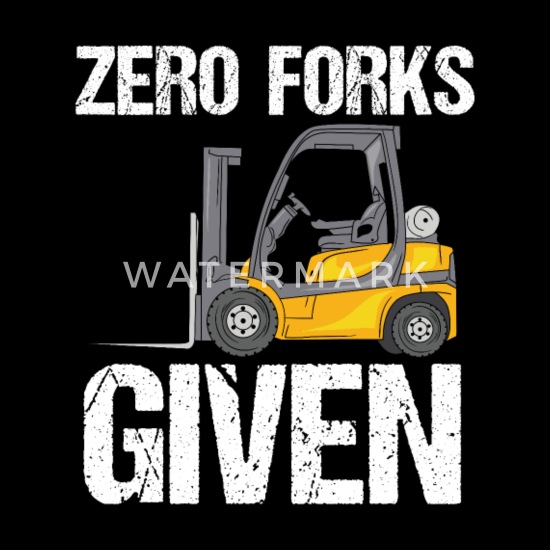 Zero Forks Given Funny Forklift Operator Pun Men S Premium T Shirt Spreadshirt