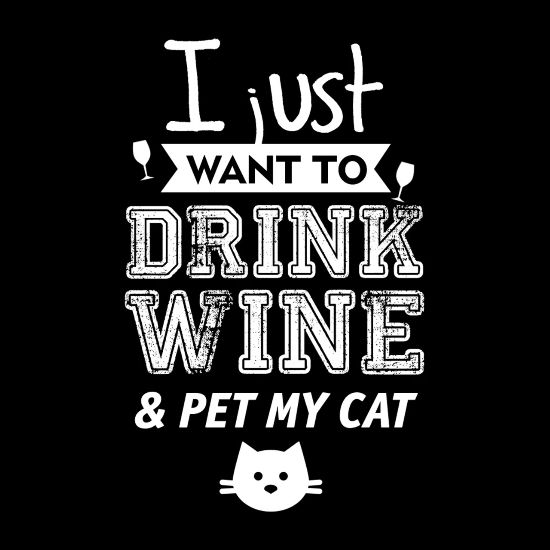 I Just Want To Drink Wine Pet My Cat Women S Premium T Shirt Spreadshirt
