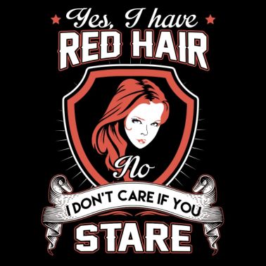 Red Hair I Don T Care If You Stare Red Head Women S Premium T
