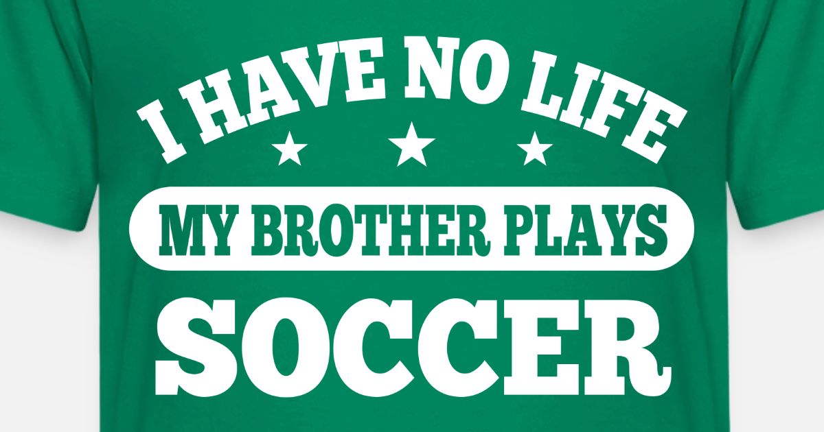 I Have No Life Soccer Toddler Premium T Shirt Spreadshirt