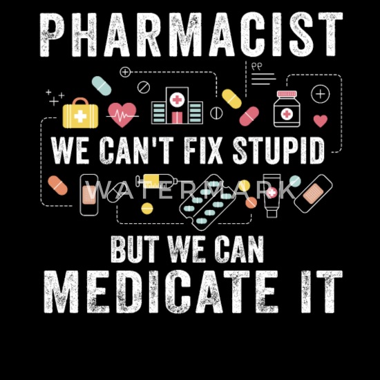 Pharmacist We Cant Fix Stupid Farmacia divertida Camiseta 