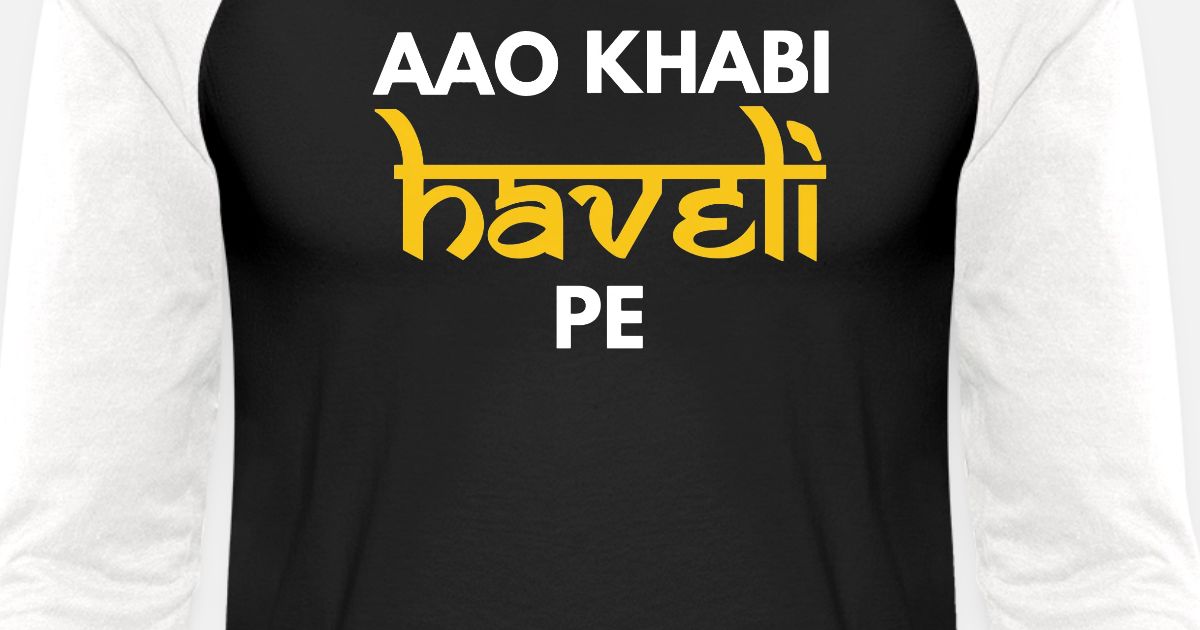 Aao Kabhi Haveli Pe Hindi Slogan Unisex Baseball T-Shirt ...