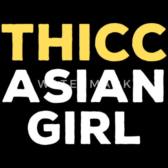 Thick girl asian Dear White