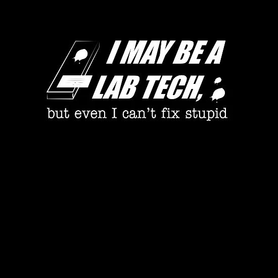Funny Phrases About Lab Tech : Funny Phrases About Lab Tech : Funny ...