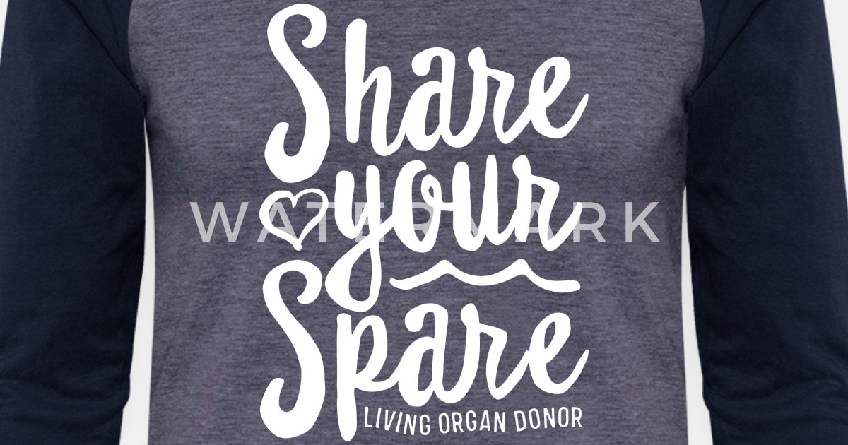 Share Your Spare Kidney Donation Unisex Long Sleeved Shirt Choose Color
