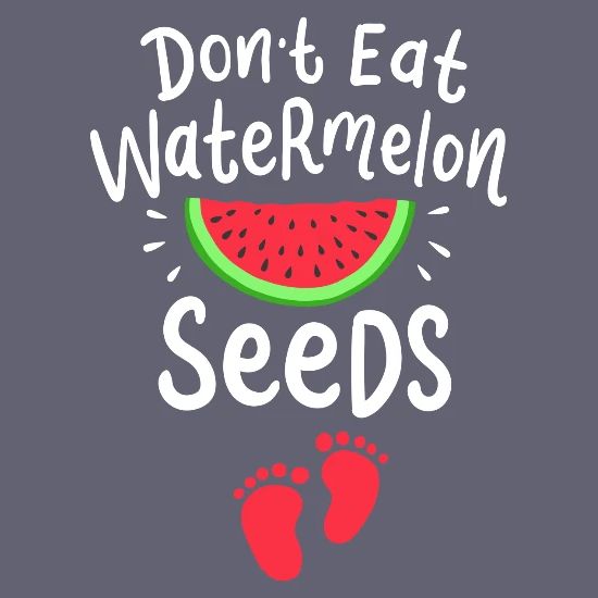 Don T Eat Watermelon Seeds Pregnancy Baby Shower Unisex Baseball T Shirt Spreadshirt