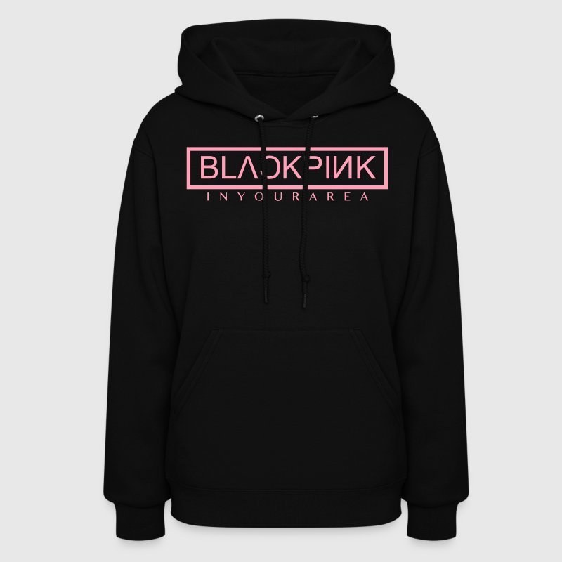 BLACKPINK In Your Area Hoodie | Spreadshirt