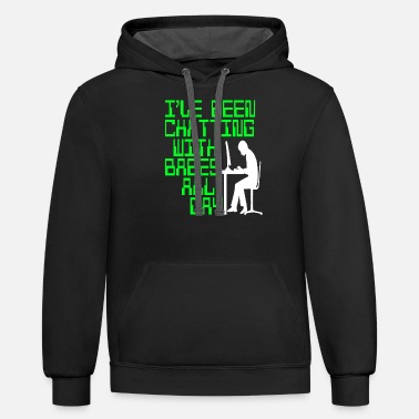 Dynamite I&#39;ve been chatting with babes all day - Unisex Two-Tone Hoodie