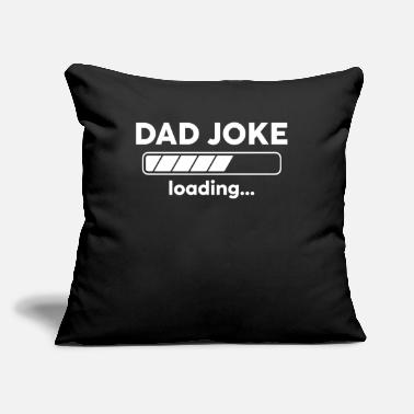 Father And Daughter Dad Joke Loading Funny - Throw Pillow Cover 18” x 18”
