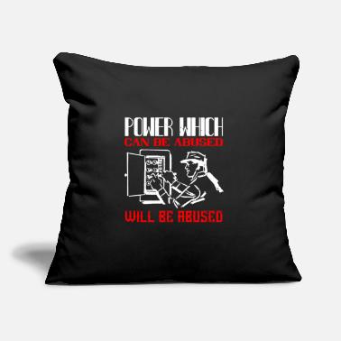 Abuse Power which can be abused will be abused - Throw Pillow Cover 18” x 18”