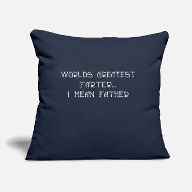 Father Worlds greatest farter i mean father - Throw Pillow Cover 18” x 18”