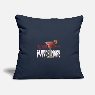 Bloody I&#39;ll Have A Bloody Mary - Throw Pillow Cover 18” x 18”