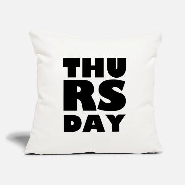 Thursday Thursday - Throw Pillow Cover 18” x 18”