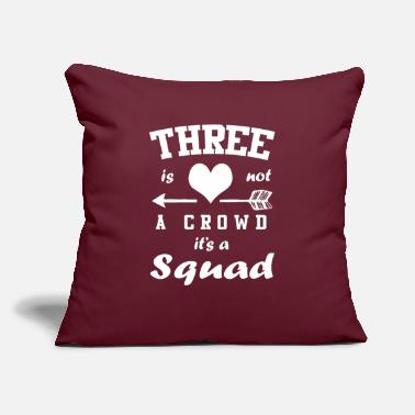 Friends Three Is Not A Crowd Its A Squad 3 Best Friends T - Throw Pillow Cover 18” x 18”