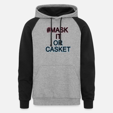 Casket mask it or casket - Unisex Colorblock Hoodie