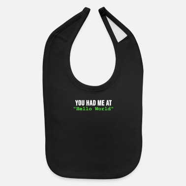 Program-what-you-do You had me at Programmer Computer Code Html Gift - Baby Bib