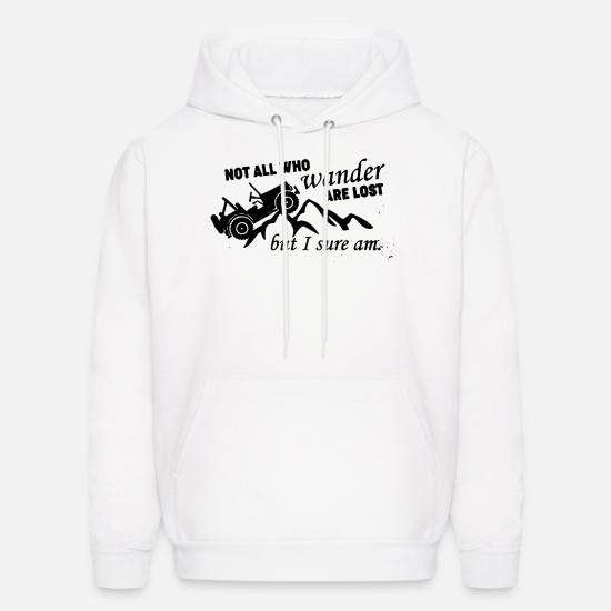 Not All Who Wander Are Lost But I Sure Am Accident Men S Hoodie