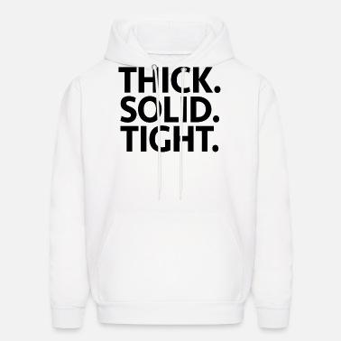 Thick solid tight