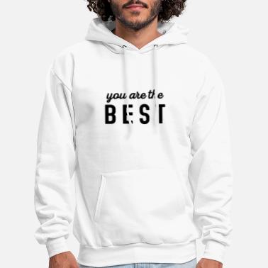 You are the best - Men&#39;s Hoodie