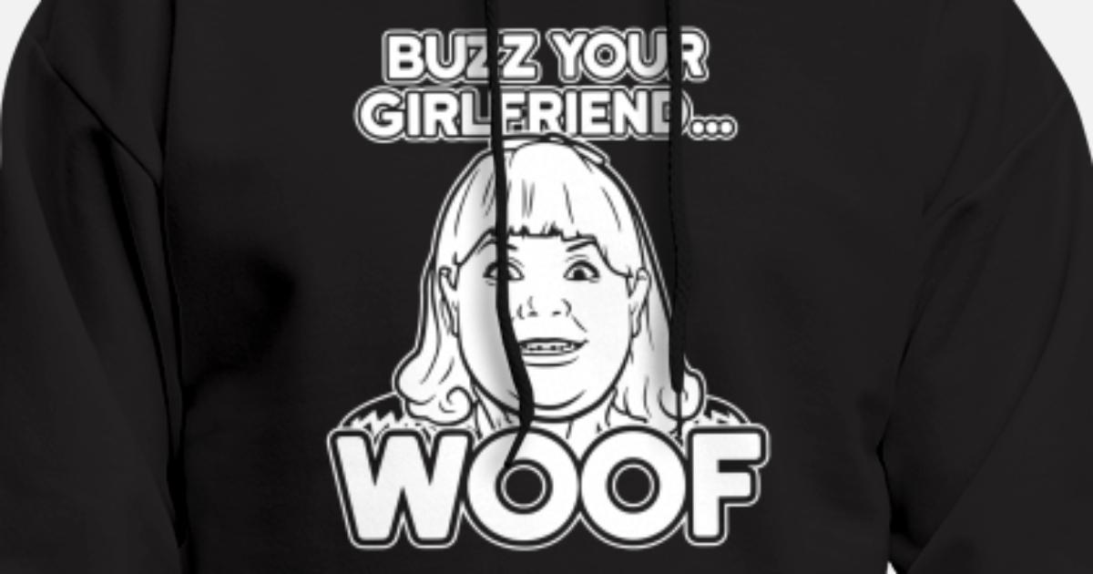 Buzz Your Girlfriend Woof Mens Hoodie