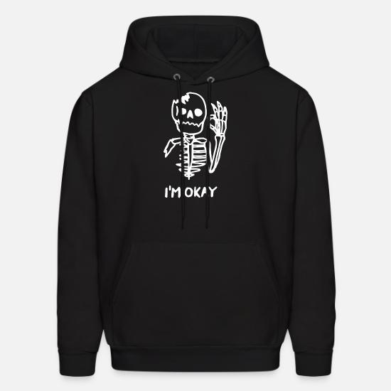 Im Okay Skeleton Skull Funny Sarcastic Meme Men's Hoodie