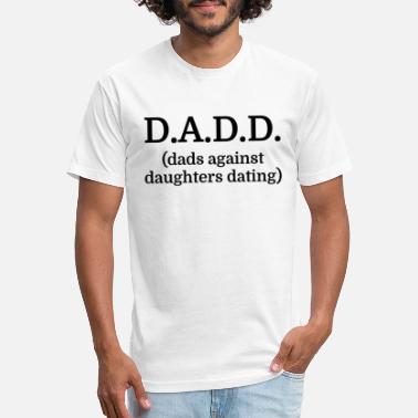 Against DADD Dads Against Daughters Dating - Unisex Poly Cotton T-Shirt