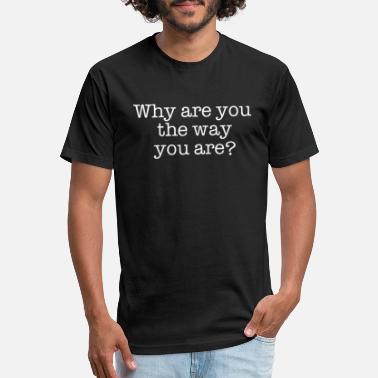 Paper Why Are You The Way You Are? - Unisex Poly Cotton T-Shirt