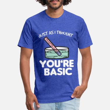 Basic YOU ARE BASIC Funny Chemistry Joke - Unisex Poly Cotton T-Shirt