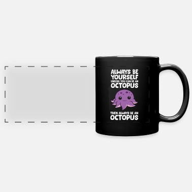Draw Always Be Yourself Unless You Can Be An Octopus - Full Color Panoramic Mug
