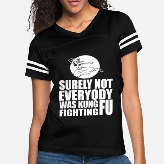 Funny Kung Fu Gift Kung Fu Shirt Now We Must Kung Fu Fight Women's Tee Kung-Fu Present