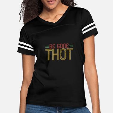 Thot be gone