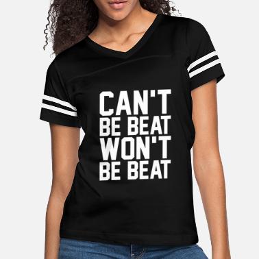 Beat-rythm Cant be beat wont be beat - Women&#39;s Vintage Sport T-Shirt