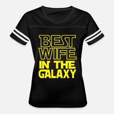 Wife - The best wife in the galaxy' Women's T-Shirt | Spreadshirt