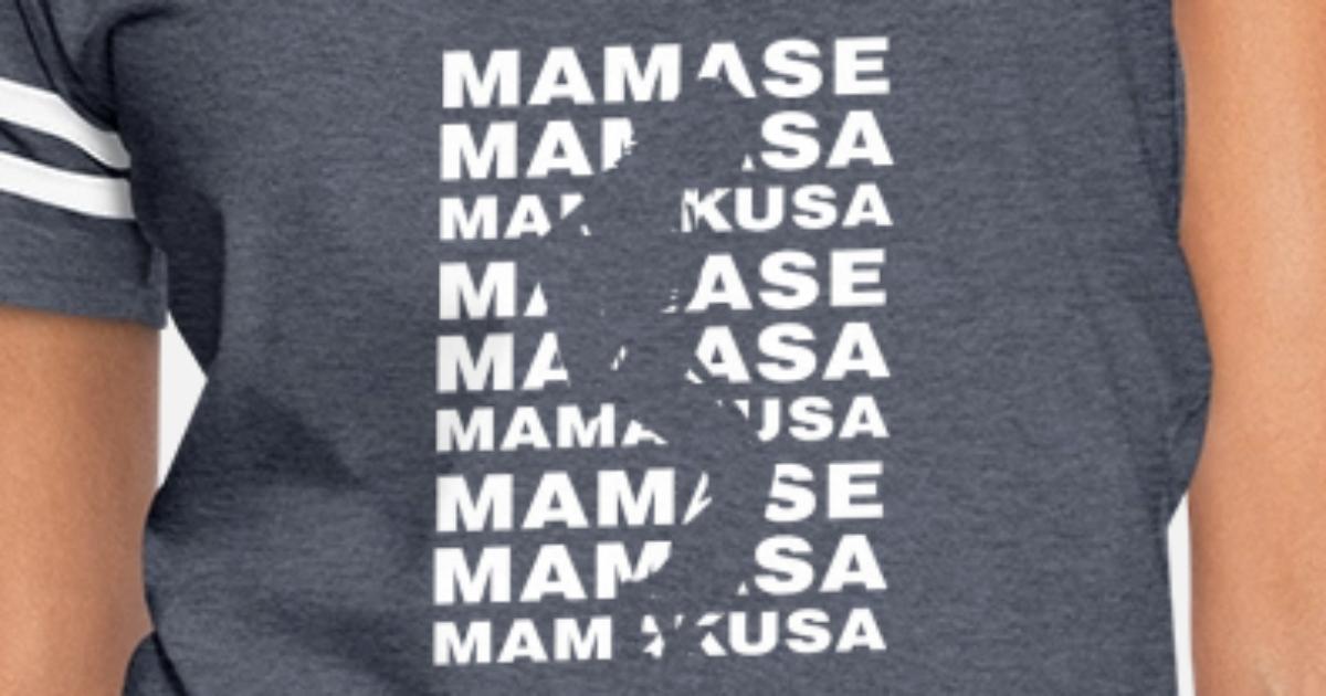 Mamase Mamasa Mamakusa You Wanna Be Starting Women S Vintage Sport T Shirt Spreadshirt Mamasay mamasa mamakusa is the bit in the song even your nan knows the words to, but what does it actually mean? spreadshirt