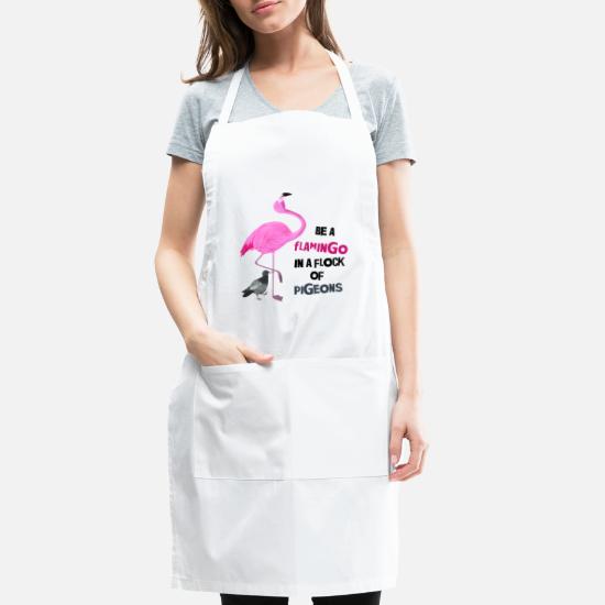 Be A Flamingo In A Flock Of Pigeons Chefs Apron Funny Cooking