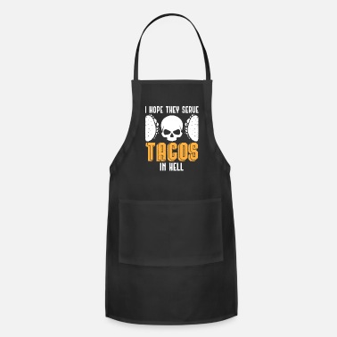 Serve I Hope They Serve Tacos In Hell Halloween Gift - Apron
