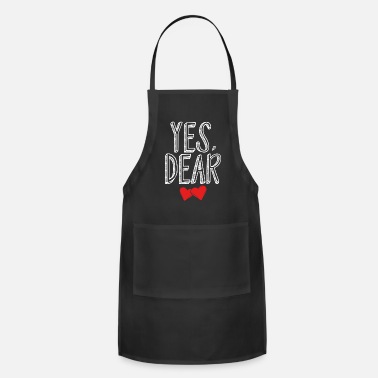 Bachelorette Yes, Dear Funny Obedient Husband Saying - Apron