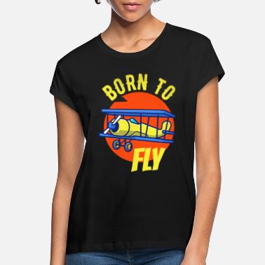 Born Fly Born To Fly - Women&#39;s Loose Fit T-Shirt