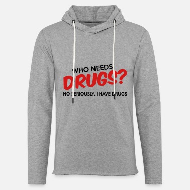 Quote Who Needs Drugs? - Unisex Lightweight Terry Hoodie