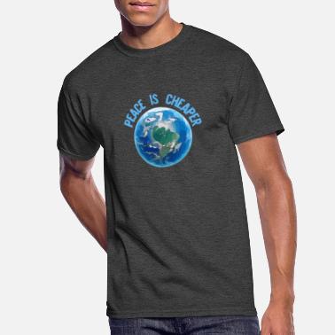 Global Peace is Cheaper - Men&#39;s 50/50 T-Shirt
