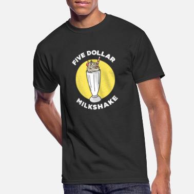 Five Five Dollar Milkshake - Men&#39;s 50/50 T-Shirt