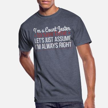 Jester Court Jester - I&#39;m a Court Jester to save time let - Men&#39;s 50/50 T-Shirt