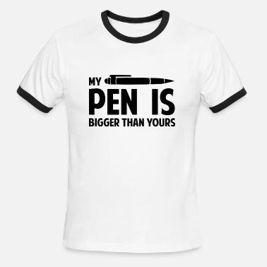 My Pen Is Bigger Than Yours Men S T Shirt Spreadshirt