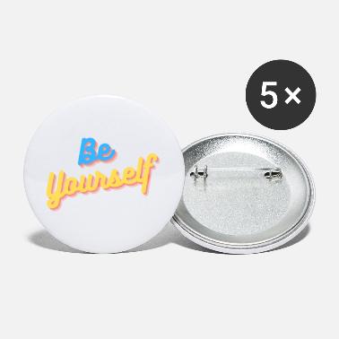 Yourself be yourself - Large Buttons