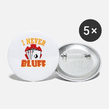 Bluff I Never Bluff - Large Buttons